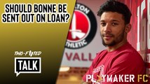 Two-Footed Talk | Are Charlton stunting this 23-year-old's development by not loaning him out?