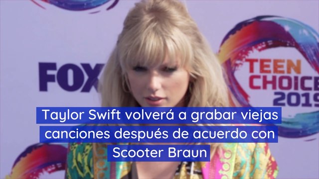 Taylor Swift volverá a grabar viejas canciones después de acuerdo con Scooter Braun