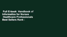 Full E-book  Handbook of Informatics for Nurses   Healthcare Professionals  Best Sellers Rank : #1