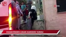 Cezaevinden çıkan karısını vurdu