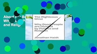 About For Books  The Righteous Mind: Why Good People Are Divided by Politics and Religion  Review