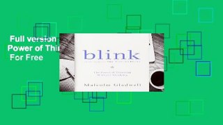 Full version  Blink: The Power of Thinking Without Thinking  For Free