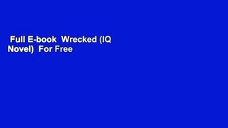 Full E-book  Wrecked (IQ Novel)  For Free