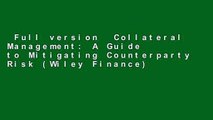 Full version  Collateral Management: A Guide to Mitigating Counterparty Risk (Wiley Finance)