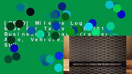 Video herunterladen: [READ] Mileage Log Book For Taxes 2018-2019: Business Mileage Tracker, Auto, Vehicle, Truck, SUV