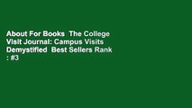 About For Books  The College Visit Journal: Campus Visits Demystified  Best Sellers Rank : #3