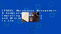 [FREE] Warehouse Management: A Complete Guide to Improving Efficiency and Minimizing Costs in the
