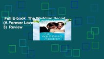 Full E-book  The Wedding Secret (A Forever Love Story Book 3)  Review