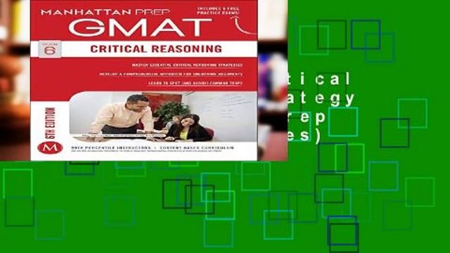 Full Version  Critical Reasoning GMAT Strategy Guide (Manhattan Prep GMAT Strategy Guides)