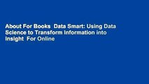 About For Books  Data Smart: Using Data Science to Transform Information into Insight  For Online