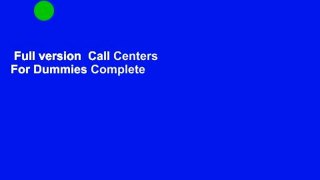 Full version  Call Centers For Dummies Complete