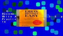 [GIFT IDEAS] Essay Becomes Easy: How to Write A  Essays: Step-By-Step Practical Guides with 14