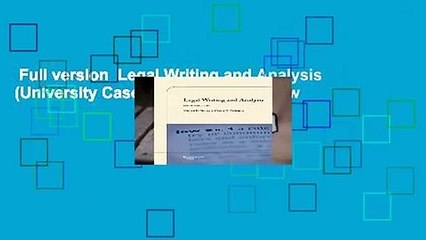 Full version  Legal Writing and Analysis (University Casebook Series)  Review