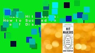[FREE] Hit Makers: How to Succeed in an Age of Distraction