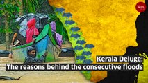 Kerala Deluge: The reasons behind the consecutive floods.