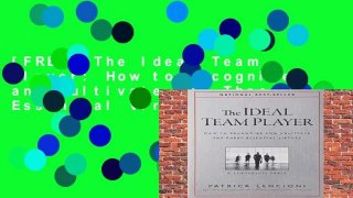 [FREE] The Ideal Team Player: How to Recognize and Cultivate The Three Essential Virtues