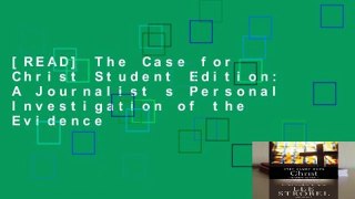 [READ] The Case for Christ Student Edition: A Journalist s Personal Investigation of the Evidence