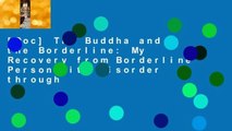 [Doc] The Buddha and the Borderline: My Recovery from Borderline Personality Disorder through