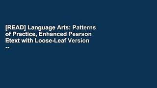[READ] Language Arts: Patterns of Practice, Enhanced Pearson Etext with Loose-Leaf Version --