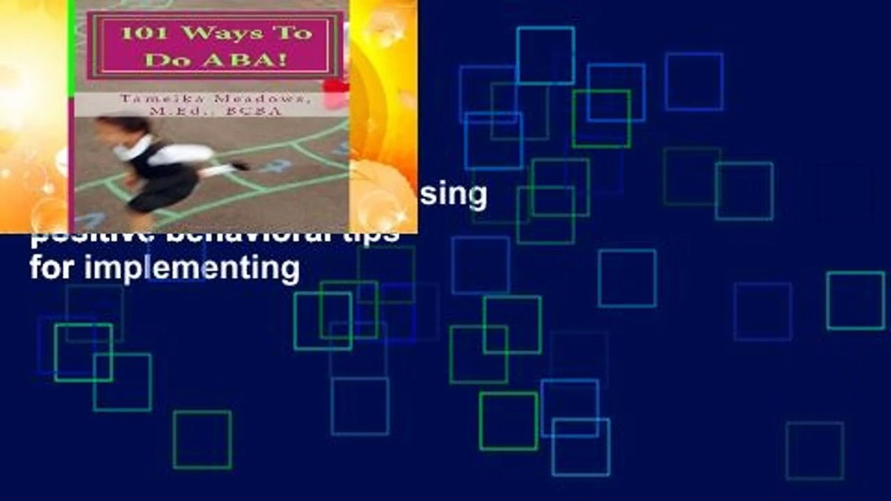 [READ] 101 Ways To Do ABA!: Practical and amusing positive behavioral tips for implementing
