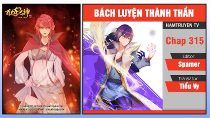Bách Luyện Thành Thần Chap 315-316