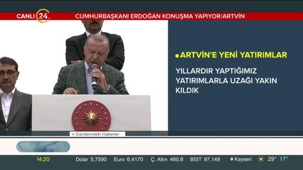 Başkan Erdoğan, Artvin'de konuşma yapıyor