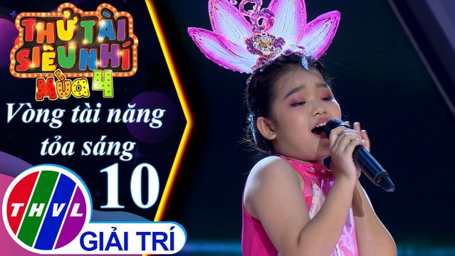 THVL | Thử tài siêu nhí 2019 - Tập 10[4]: Sen - Gia Nghi