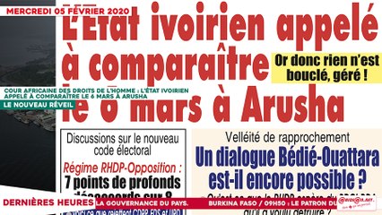 Le Titrologue du 05 février 2020 : Cour africaine des droits de l’homme : l’État ivoirien appelé à comparaître le 6 mars à Arusha