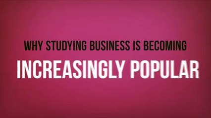 Why Studying Business Is Becoming Increasingly Popular