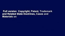 Full version  Copyright, Patent, Trademark and Related State Doctrines, Cases and Materials on