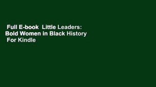 Full E-book  Little Leaders: Bold Women in Black History  For Kindle