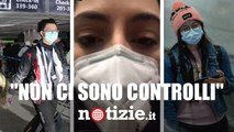 Coronavirus, ragazza rientra in Italia dalla Cina e svela 'Non ci sono controlli' - Notizie.it