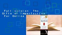 Full version  The Gifts of Imperfection  For Online