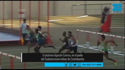 El platense Agustín Carrera, en el podio del Sudamericano Indoor de Cochabamba