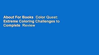 About For Books  Color Quest: Extreme Coloring Challenges to Complete  Review