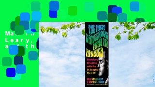 [Read] The Most Dangerous Man in America: Timothy Leary, Richard Nixon and the Hunt for the