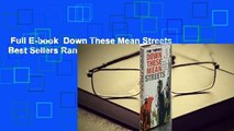 Full E-book  Down These Mean Streets  Best Sellers Rank : #3