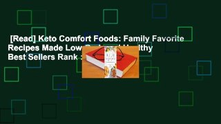 [Read] Keto Comfort Foods: Family Favorite Recipes Made Low-Carb and Healthy  Best Sellers Rank :