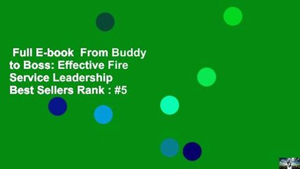 Full E-book  From Buddy to Boss: Effective Fire Service Leadership  Best Sellers Rank : #5