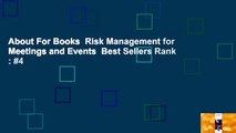 About For Books  Risk Management for Meetings and Events  Best Sellers Rank : #4