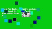 About For Books  Interactive Lecturing: A Handbook for College Faculty  Best Sellers Rank : #3
