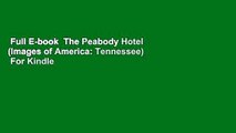 Full E-book  The Peabody Hotel (Images of America: Tennessee)  For Kindle
