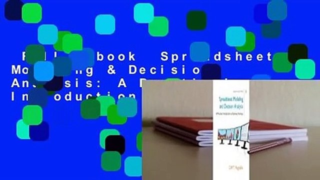 Full E-book Spreadsheet Modeling & Decision Analysis: A Practical Introduction to Business