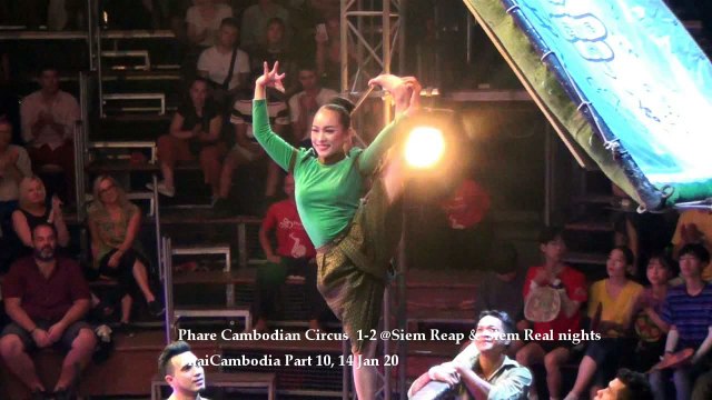 Cambodian Circus by Phare 1-3 .@ Siem Reap & Siem Reap nights, ThaiCambodia 10, 14 Jan 20