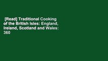 [Read] Traditional Cooking of the British Isles: England, Ireland, Scotland and Wales: 360