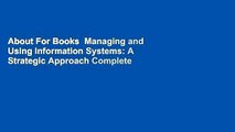 About For Books  Managing and Using Information Systems: A Strategic Approach Complete