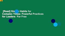 [Read] Simple Habits for Complex Times: Powerful Practices for Leaders  For Free