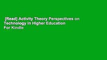 [Read] Activity Theory Perspectives on Technology in Higher Education  For Kindle