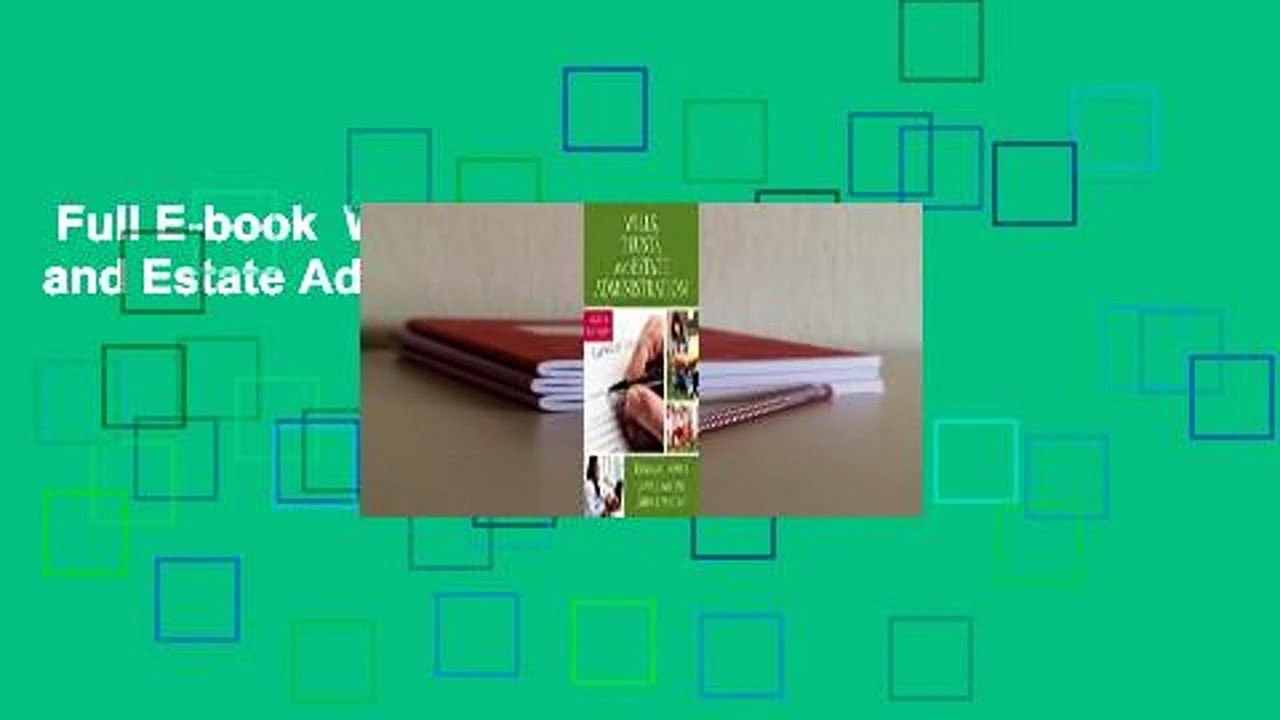Full E-book  Wills, Trusts, and Estate Administration Complete