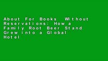 About For Books  Without Reservations: How a Family Root Beer Stand Grew into a Global Hotel
